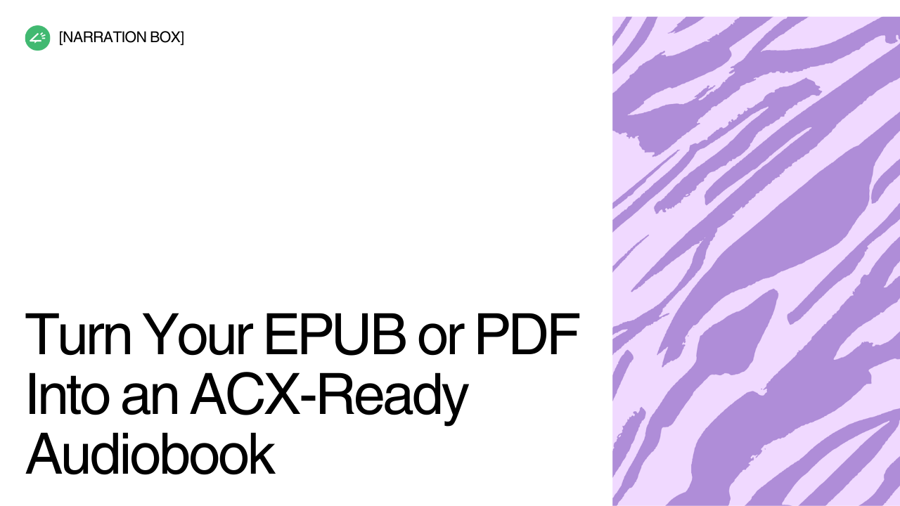 EPUB and PDF to audiobook workflow for US and UK authors using AI voice for audiobooks and ACX compliant production